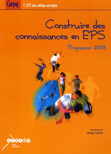 Construire des connaissances en EPS. Programmes 2008