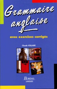 Claude Vollaire - Grammaire Anglaise. Avec Exercices Corriges.