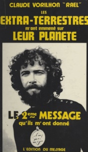 Claude Vorilhon - Les extra-terrestres m'ont emmené sur leur planète - Le 2eme message qu'ils m'ont donné.