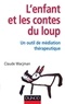 Claude Wacjman - L'enfant et les contes du loup - Un outil de médiation thérapeutique.