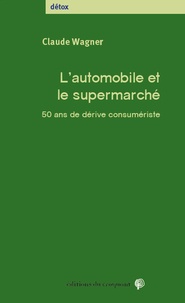 Livres anglais gratuits à télécharger L'automobile et le supermarché   - 50 ans de dérive consumériste (Litterature Francaise)