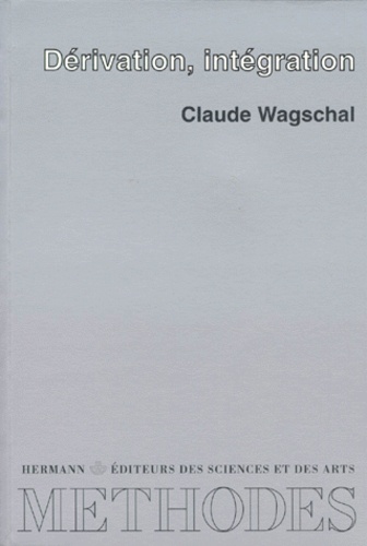 Claude Wagschal - Dérivation, intégration.