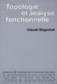 Claude Wagschal - Topologie et analyse fonctionnelle.