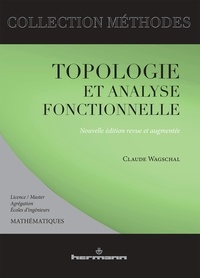 Claude Wagschal - Topologie et analyse fonctionnelle.