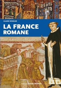 Claude Wenzler - La France romane.