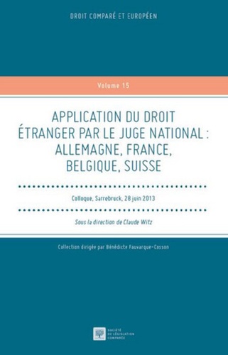 Claude Witz - Application du droit étranger par le juge national : Allemagne, France, Belgique, Suisse - Colloque, Sarrebruck, 28 juin 2013.