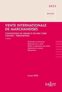 Claude Witz - Vente internationale de marchandises - Conventions de Vienne et de New York, contrat, prescription.