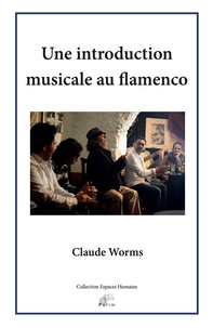 Claude Worms - Une introduction musicale au flamenco.