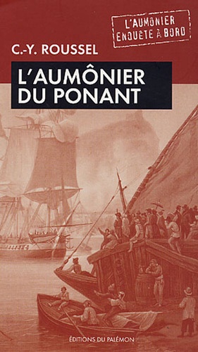 Claude-Youenn Roussel - L'aumônier enquête à bord - Tome 1 : L'aumônier prend la mer.