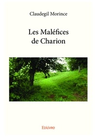 Claudegil Morince - Les maléfices de charion.