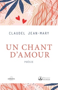 Claudel Jean-Mary - Un chant d'amour.