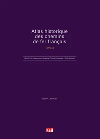 Atlas historique des chemins de fer français