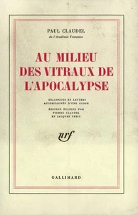 Au Milieu Des Vitraux De L'Apocalypse (Dialogues Et Lettres)