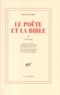 Le Poete Et La Bible. Tome 1, 1910-1946