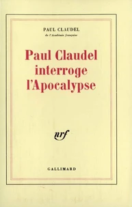 Paul Claudel Interroge L'Apocalypse