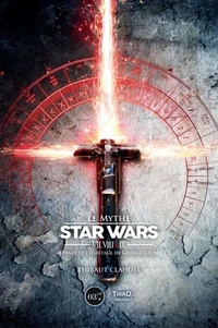 Le mythe Star Wars VII, VIII & IX