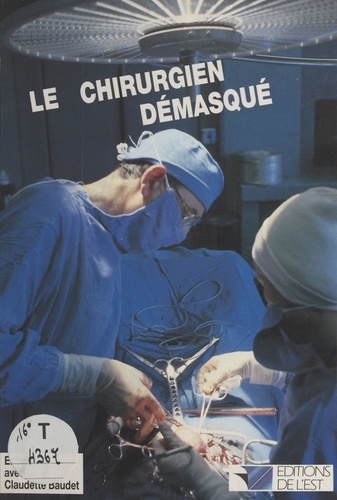 Le chirurgien démasqué : entretiens avec Claudette Baudet