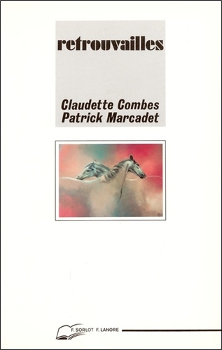 Claudette Combes et Patrick Marcadet - Retrouvailles.