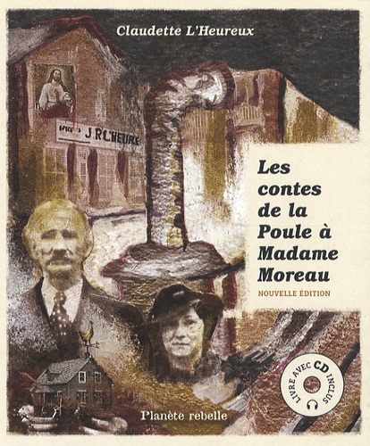 Claudette L'Heureux - Les contes de la Poule à Madame Moreau. 1 CD audio