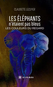 Les éléphants n'étaient pas bleus