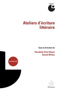 Claudette Oriol-Boyer et Daniel Bilous - Ateliers d'écriture littéraire.