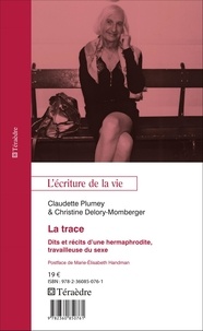 Claudette Plumey et Christine Delory-Momberger - La trace - Dits et récits d'une hermaphrodite, travailleuse du sexe.