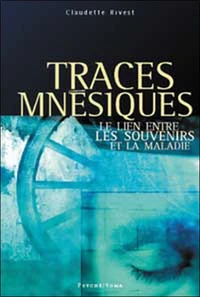 Traces Mnesiques. Le Lien Entre Le Souvenir Et La Maladie