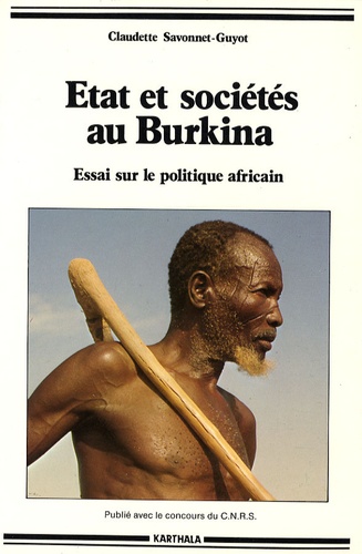 Claudette Savonnet-Guyot - Etat et sociétés au Burkina - Essai sur le politique africain.