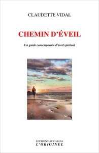 Claudette Vidal - Chemin d'éveil - Un guide contemporain d'éveil spirituel.