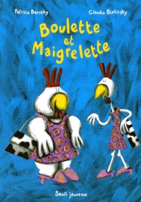 Claudia Bielinsky et Patricia Berreby - Boulette Et Maigrelette.