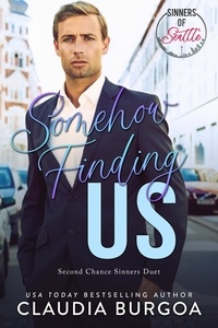  Claudia Burgoa - Somehow Finding Us - Second Chance Sinners, #2.
