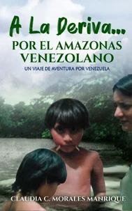 A LA DERIVA... POR EL AMAZONAS VENEZOLANO