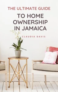 The Ultimate Guide to Homeownership in Jamaica