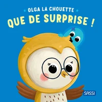 Olga la chouette. Que de surprise !