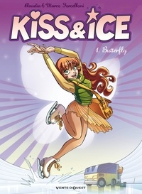 Claudia Forcelloni et Marco Forcelloni - Kiss & Ice Tome 1 : Butterfly.