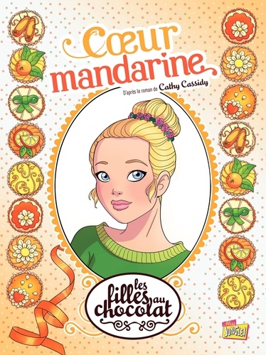 Les filles au chocolat Tome 3 Coeur mandarine