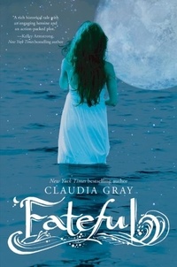 Claudia Gray - Fateful.