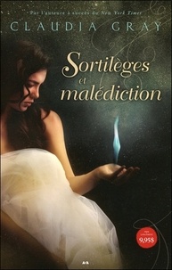 Claudia Gray - Sortilèges et malédiction Tome 1 : .