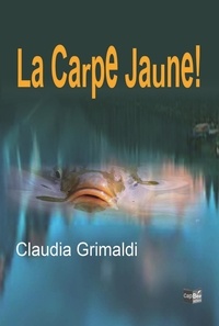 Claudia Grimaldi - La carpe jaune!.