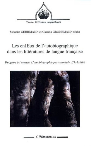 Claudia Gronemann - Les enjeux de l'autobiographie dans les littératures de langue francaise.