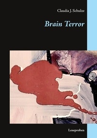 Claudia J. Schulze - Brain Terror - Leseproben.