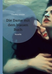 Téléchargement gratuit d'ebooks mobiles dans un bocal Die Dame mit dem blauen Buch  - Novelle (French Edition)