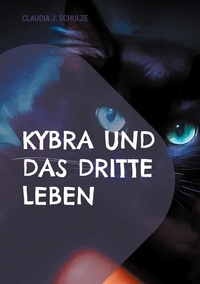 Livres en anglais à télécharger gratuitement fb2 Kybra und das dritte Leben - Erzählung par Claudia J. Schulze