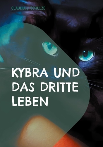 Kybra und das dritte Leben. Erzählung