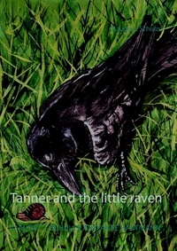 Claudia J. Schulze - Tanner and the little raven.