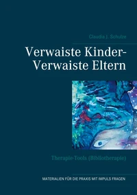 Verwaiste Kinder- Verwaiste Eltern