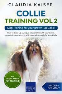  Claudia Kaiser - Collie Training Vol 2: Dog Training for Your Grown-up Collie - Collie Training, #2.