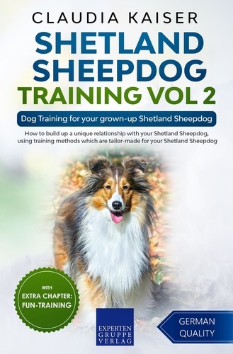  Claudia Kaiser - Shetland Sheepdog Training Vol 2 – Dog Training for your grown-up Shetland Sheepdog - Shetland Sheepdog Training, #2.
