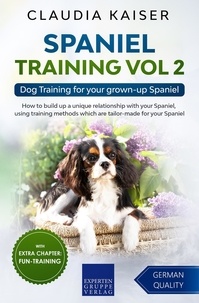  Claudia Kaiser - Spaniel Training Vol 2 – Dog Training for your grown-up Spaniel - Spaniel Training, #2.