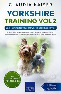  Claudia Kaiser - Yorkshire Training Vol 2 – Dog Training for your grown-up Yorkshire Terrier - Yorkshire Training, #2.